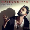 About Majbooriyan Song