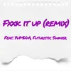 About Fxxk it up (Remix) Song