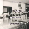 Dream, Drums and Drones