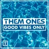 Good Vibes Only-VIP