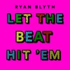 Let the Beat Hit 'Em