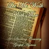 About Let Me Walk With Thee Song