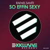 About So Effin Sexy (Original Mix) Song