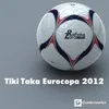 Tiki Taka (Eurocopa 2012) [La Cancion Que Todos Cantamos]
