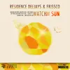 Watch the Sun (Frissco Remix Radio)