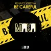 About Be Careful-Original Mix Song