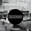 About Grand Show Suck It-Original Mix Song