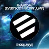 Phantom (Everybody Fuckin' Jump)-Original Mix