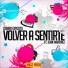 Volver a Sentirte (feat. Juan Matinez)-Teknova Remix