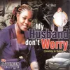 My Husband Don't Worry Medley