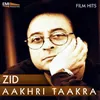 Tera Pyar Hai Meri Zindagi (From "Zid")