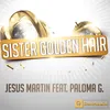 Sister Golden Hair (feat. Paloma G)-Radio Mix