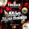 About Mãe Tô Na Balada-Extended Mix Song