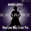 How Long Will I Love You-Karaoke