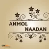 Saiyyan Anarri Se (From "Naadan")