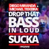 About Drop That Bass in Loud Sucka Song