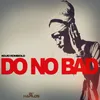 About Do No Bad Song