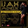 About Don't Act Like You Know Me Song
