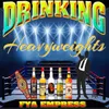 About Drinking Heavyweights Song