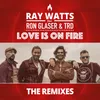 Love Is on Fire-Axxik Remix
