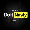 About Do It Nasty Song