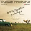 About Onakkaaga Poranthaenae Song