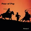 Fear of Pop