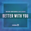 About Better With You Song