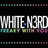 About Freaky with You-Radio Edit Song