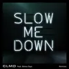 Slow Me Down-Extended Mix