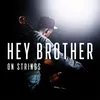 Hey Brother Short Version