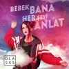 About Bebek Bana Her Şeyi Anlat Song