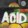 About Plastic On Acid Song