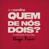 About Quem De Nós Dois (La Mia Storia Tra Le Dita) Dunga Remix Song