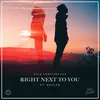 About Right Next To You Song