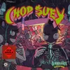 About CHOP $uEY Song