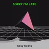 About Sorry I'm Late Song