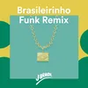 About Brasileirinho (Funk Remix) Song