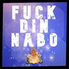 About FUCK DIN NABO Song