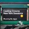 About Loving My Jesus New York Sessions Song