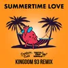 About Summertime Love (Kingdom 93 Remix) Song