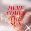 About Here Comes The Sun Song