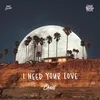 About I Need You Love Song