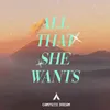 About All That She Wants Song