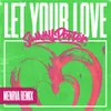 About Let Your Love-Menrva Remix Song