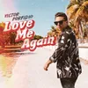 About Love Me Again Song