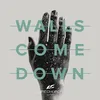 About Walls Come Down Song