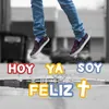 Hoy Ya Soy Feliz (Misericordias)-Edit Versión Radio Mix