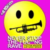 Never Stop The Fuc**ng Rave-Zhou Remix