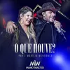 About O Que Houve?-Ao Vivo Song